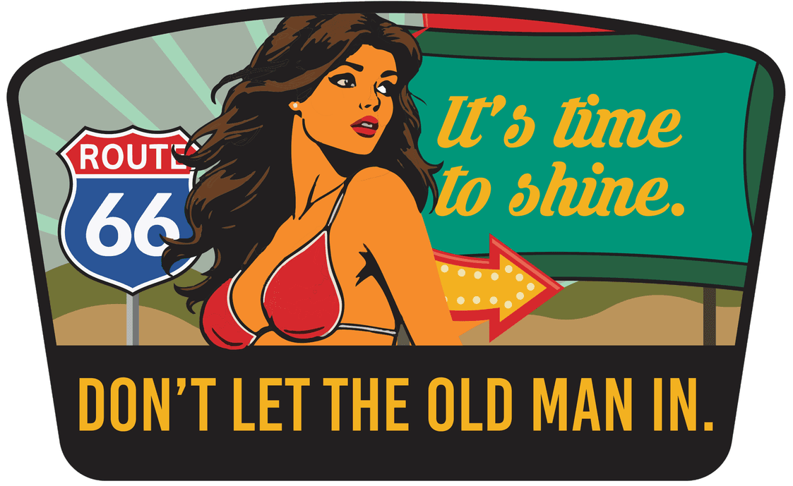 Don't Let The Old Man In — Route 66 Pop Art